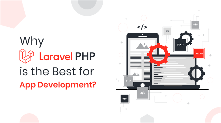 Why Laravel PHP is the Best for App Development: Insights from DayDecoder
